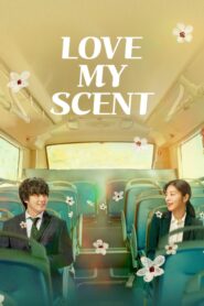 Love My Scent (2023) Malay Subtitle