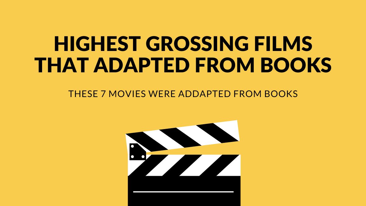 Highest Grossing Films That Adapted From Books