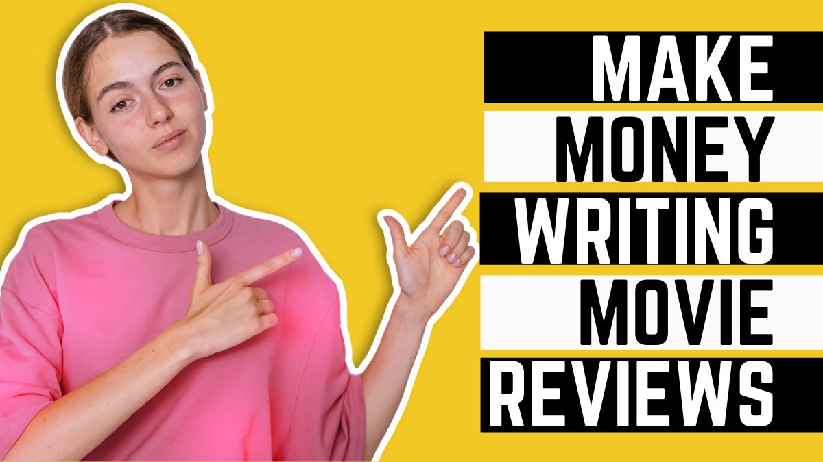 Make Money Writing Movie Reviews
