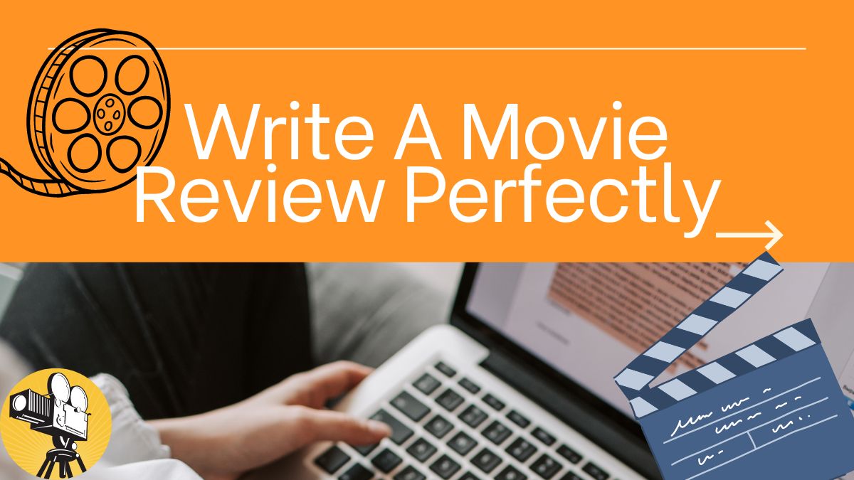 Write A Movie Review Perfectly