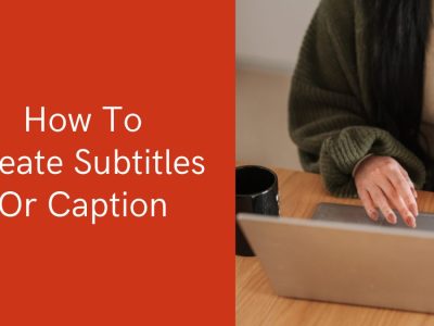 Create Subtitles Or Caption